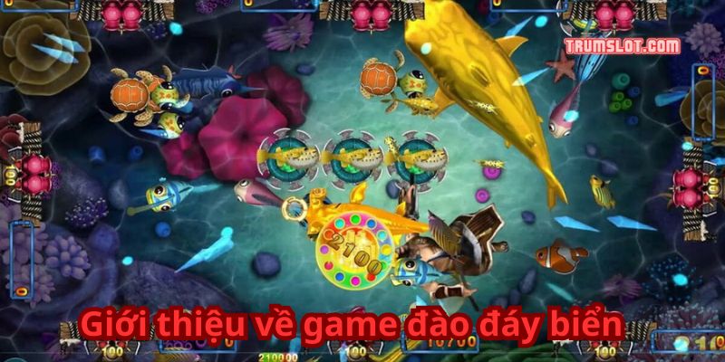 Giới thiệu về game đào đáy biển